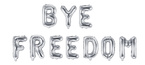 Balony literki srebrne napis Bye Freedom