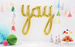 Balon foliowy napis Yay złoty 85x76cm